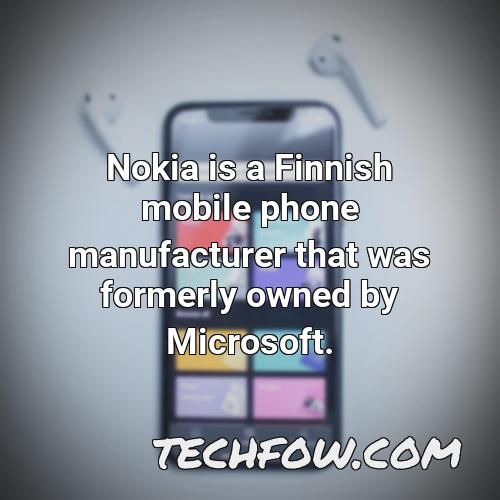 nokia is a finnish mobile phone manufacturer that was formerly owned by microsoft