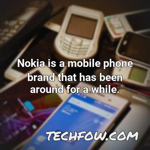 nokia is a mobile phone brand that has been around for a while