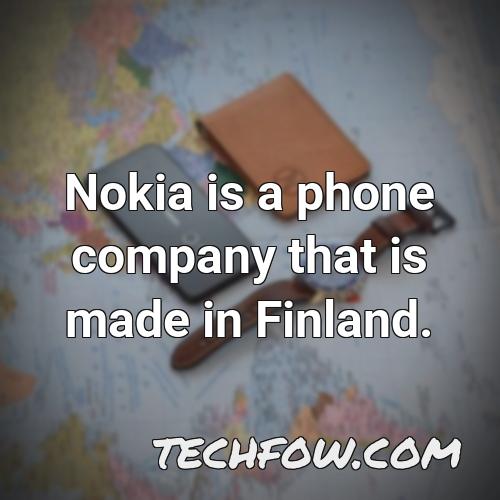 nokia is a phone company that is made in finland