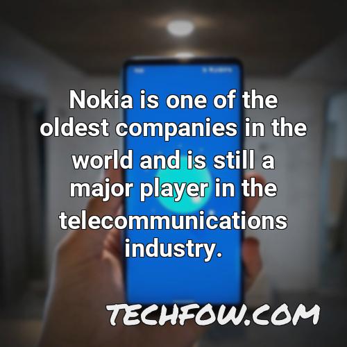 nokia is one of the oldest companies in the world and is still a major player in the telecommunications industry