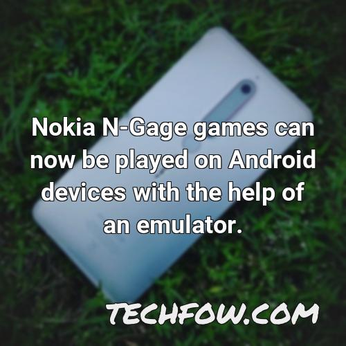 nokia n gage games can now be played on android devices with the help of an emulator