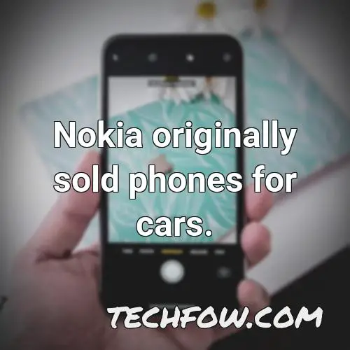 nokia originally sold phones for cars