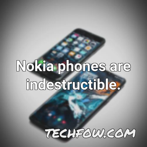 nokia phones are indestructible