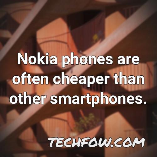 nokia phones are often cheaper than other smartphones