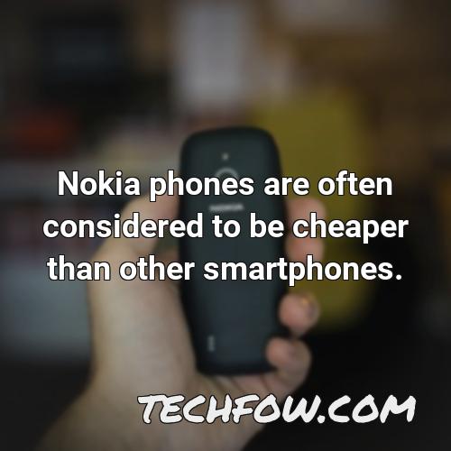 nokia phones are often considered to be cheaper than other smartphones