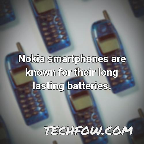 nokia smartphones are known for their long lasting batteries