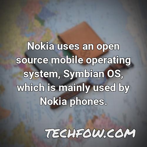 nokia uses an open source mobile operating system symbian os which is mainly used by nokia phones