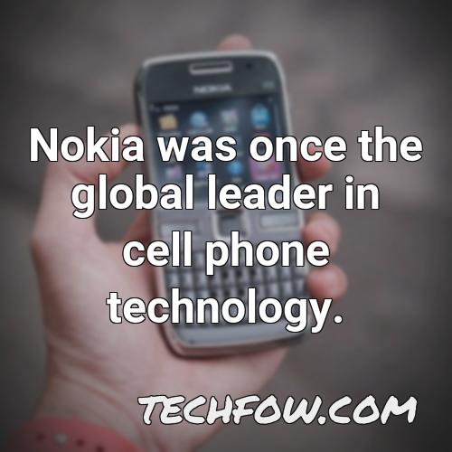 nokia was once the global leader in cell phone technology
