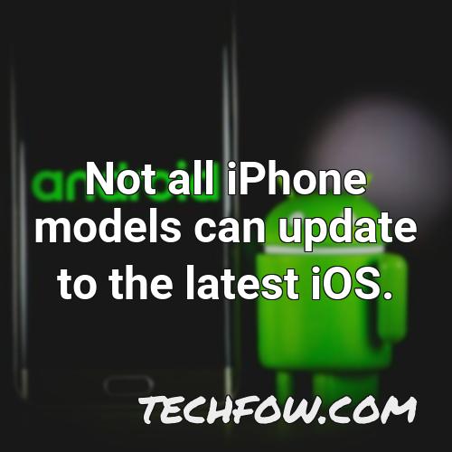 not all iphone models can update to the latest ios