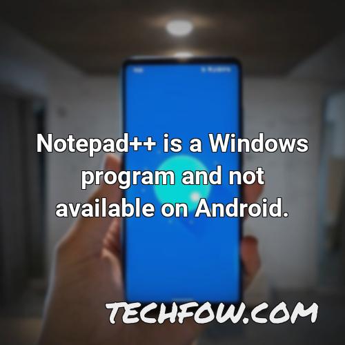 notepad is a windows program and not available on android