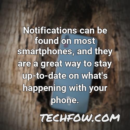 notifications can be found on most smartphones and they are a great way to stay up to date on what s happening with your phone