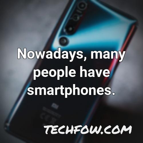nowadays many people have smartphones