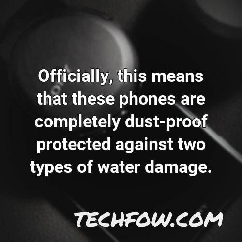 officially this means that these phones are completely dust proof protected against two types of water damage