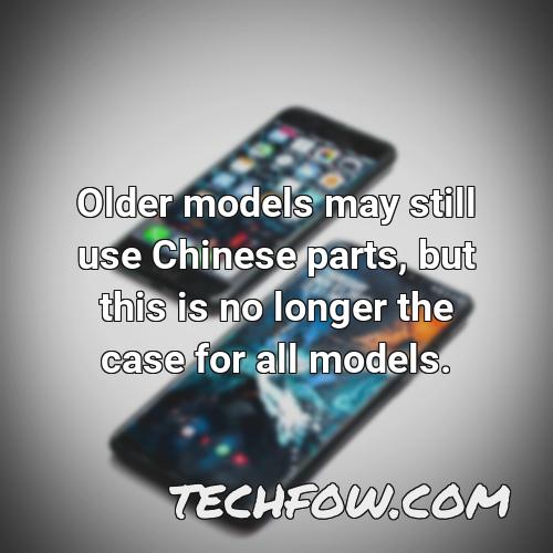 older models may still use chinese parts but this is no longer the case for all models