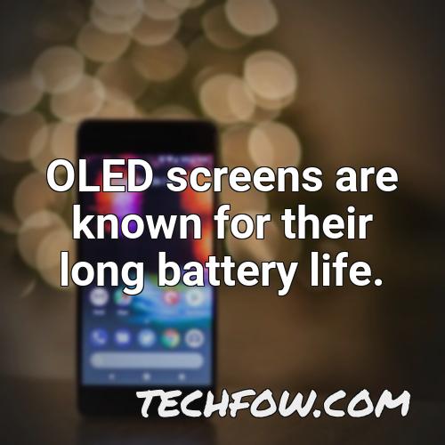 oled screens are known for their long battery life