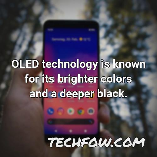 oled technology is known for its brighter colors and a deeper black