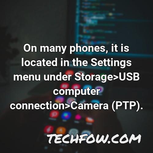 on many phones it is located in the settings menu under storage usb computer connection camera ptp
