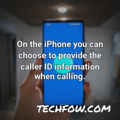 on the iphone you can choose to provide the caller id information when calling