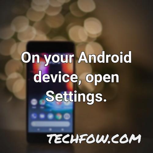 on your android device open settings 2