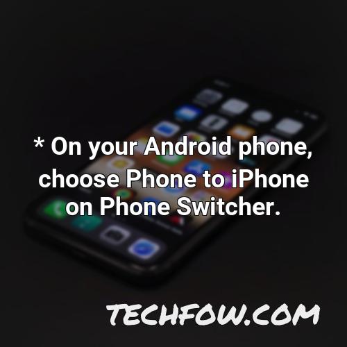 on your android phone choose phone to iphone on phone switcher