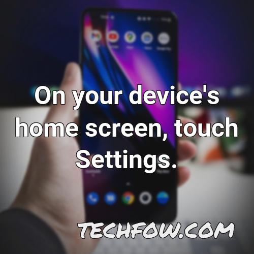 on your device s home screen touch settings