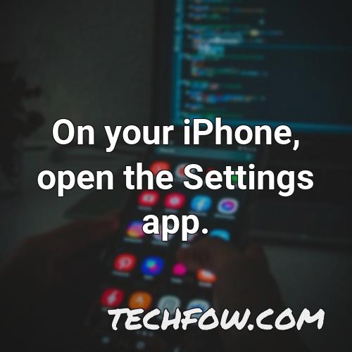 on your iphone open the settings app 1