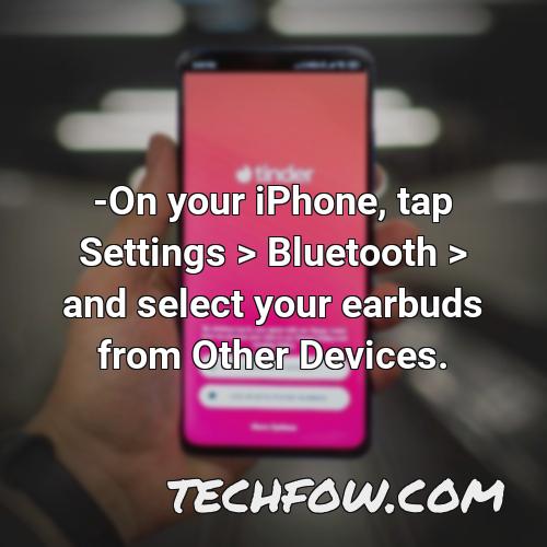 on your iphone tap settings bluetooth and select your earbuds from other devices 2