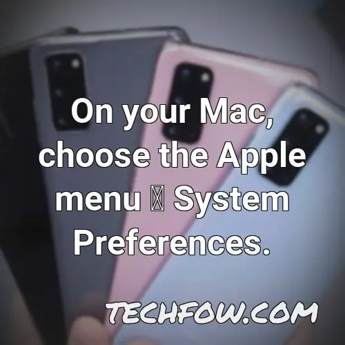 on your mac choose the apple menu system preferences