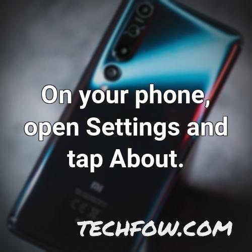 on your phone open settings and tap about