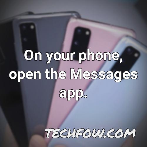 on your phone open the messages app