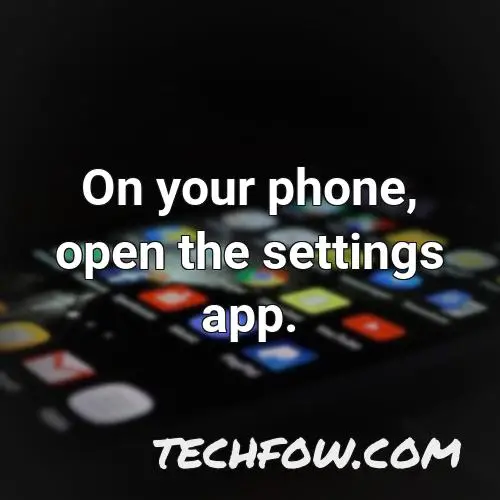 on your phone open the settings app 10