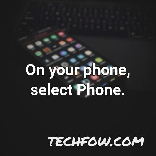 on your phone select phone