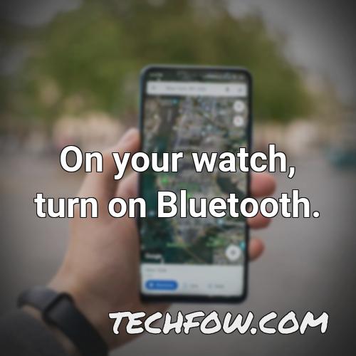 on your watch turn on bluetooth