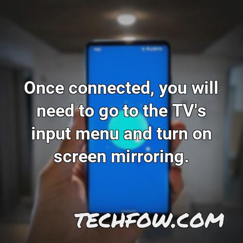 once connected you will need to go to the tv s input menu and turn on screen mirroring