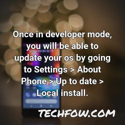 once in developer mode you will be able to update your os by going to settings about phone up to date local install
