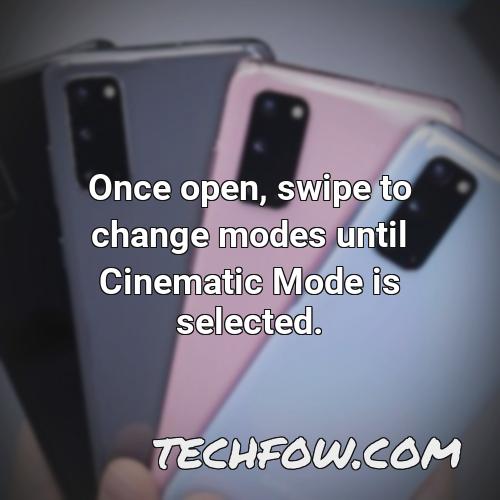 once open swipe to change modes until cinematic mode is selected