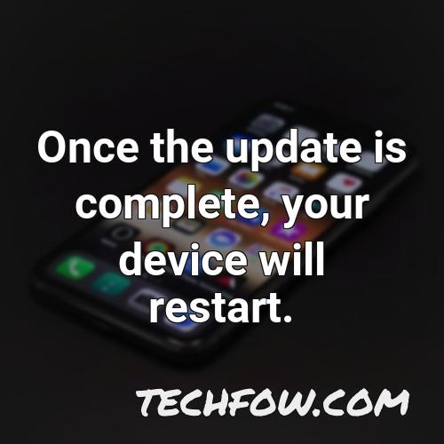 once the update is complete your device will restart
