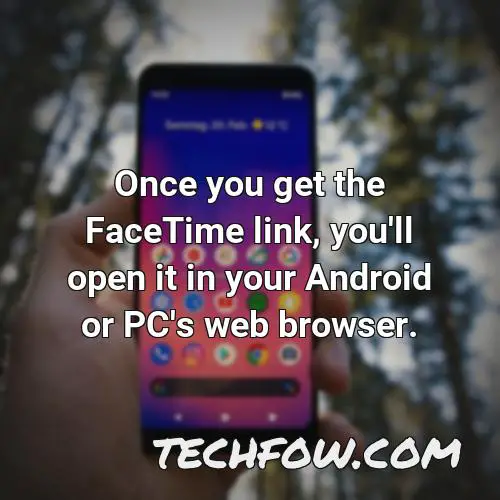 once you get the facetime link you ll open it in your android or pc s web browser 1