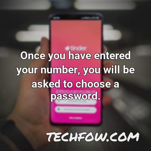 once you have entered your number you will be asked to choose a password