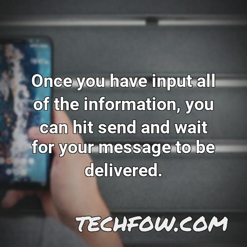 once you have input all of the information you can hit send and wait for your message to be delivered