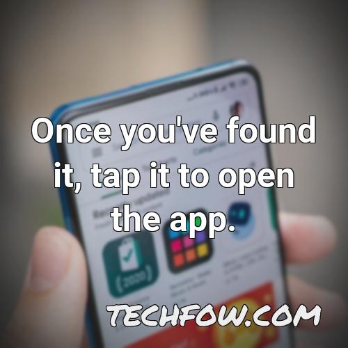 once you ve found it tap it to open the app