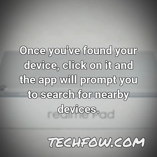 once you ve found your device click on it and the app will prompt you to search for nearby devices