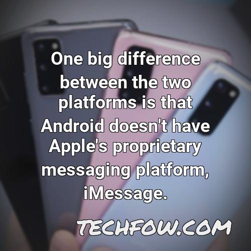 one big difference between the two platforms is that android doesn t have apple s proprietary messaging platform imessage