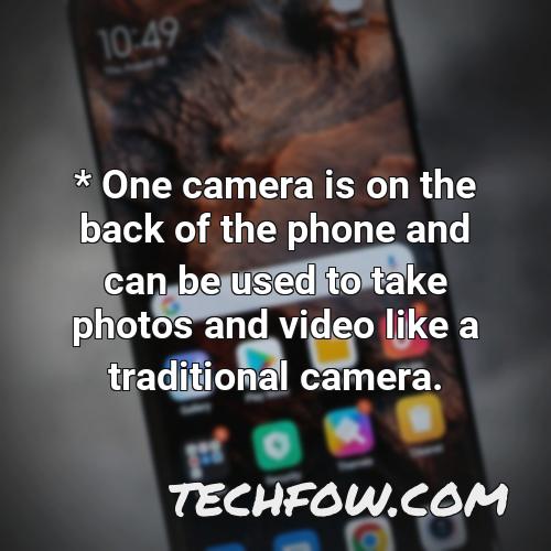 one camera is on the back of the phone and can be used to take photos and video like a traditional camera