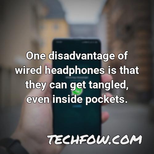 one disadvantage of wired headphones is that they can get tangled even inside pockets