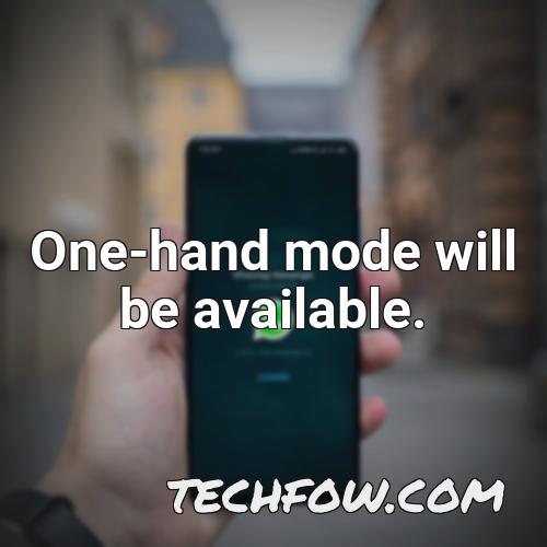 one hand mode will be available 3