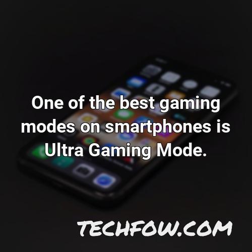 one of the best gaming modes on smartphones is ultra gaming mode