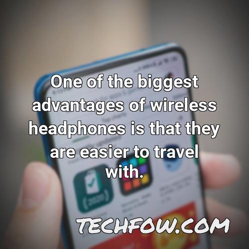 one of the biggest advantages of wireless headphones is that they are easier to travel with