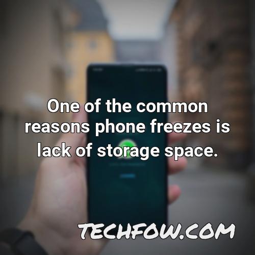 one of the common reasons phone freezes is lack of storage space