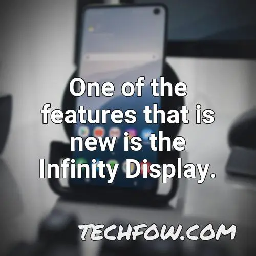 one of the features that is new is the infinity display